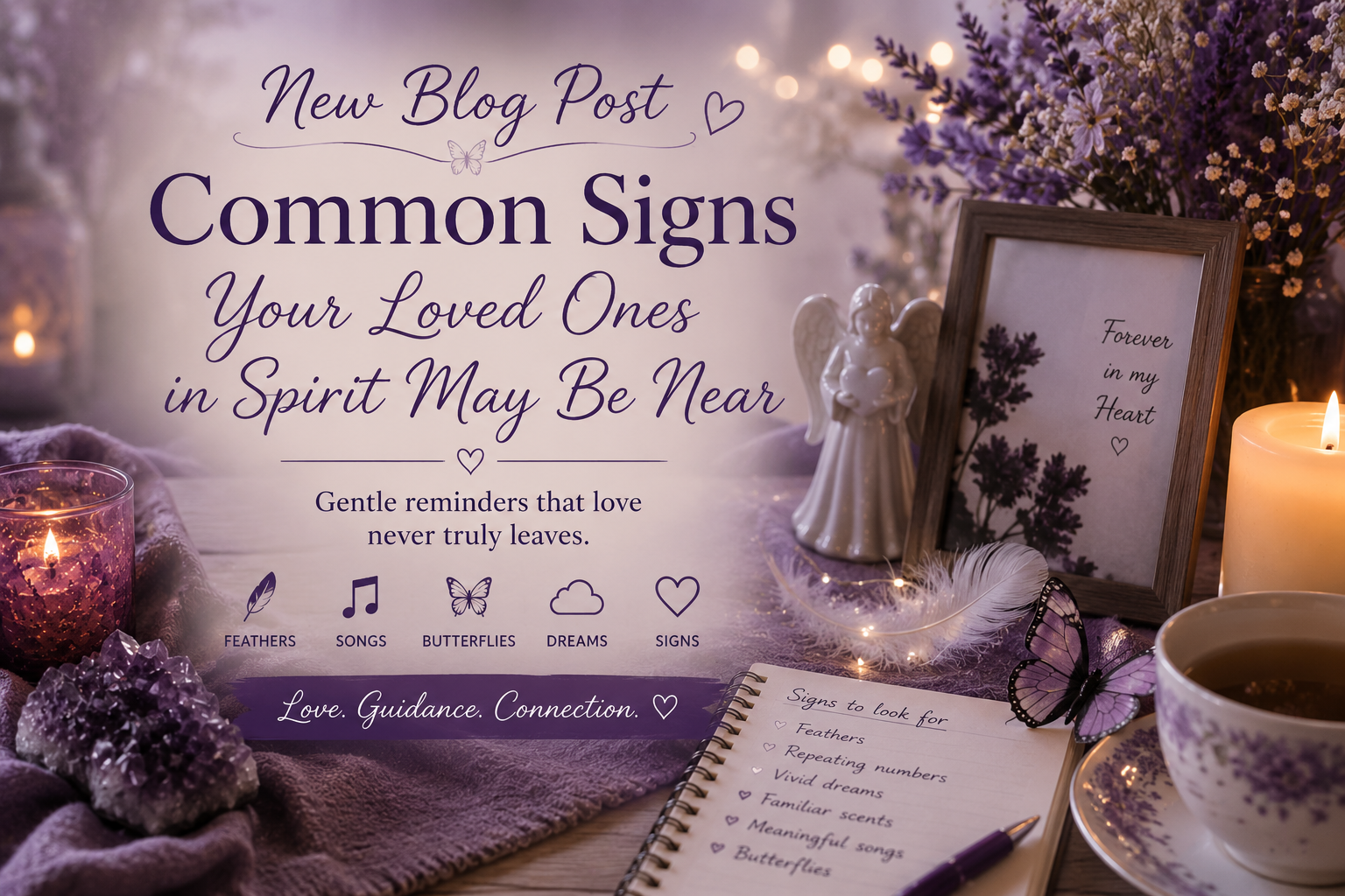Common Signs Your Loved Ones in Spirit May Be Near